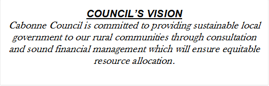 COUNCIL’S VISION
Cabonne Council is committed to providing sustainable local government to our rural communities through consultation and sound financial management which will ensure equitable resource allocation.
