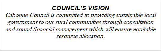 COUNCIL’S VISION
Cabonne Council is committed to providing sustainable local government to our rural communities through consultation and sound financial management which will ensure equitable resource allocation.
