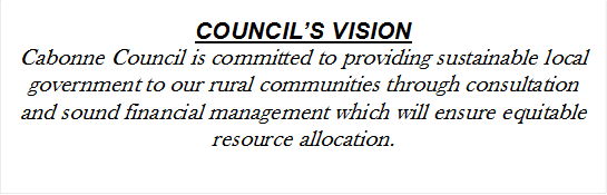 COUNCIL’S VISION
Cabonne Council is committed to providing sustainable local government to our rural communities through consultation and sound financial management which will ensure equitable resource allocation.
