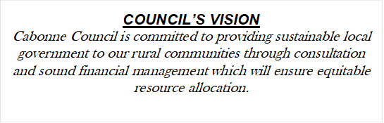 COUNCIL’S VISION
Cabonne Council is committed to providing sustainable local government to our rural communities through consultation and sound financial management which will ensure equitable resource allocation.
